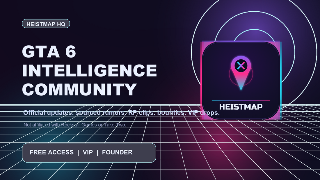 HeistMap — GTA 6 Intelligence Community, your field guide